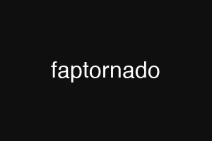 faptornado