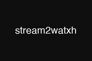 stream2watxh