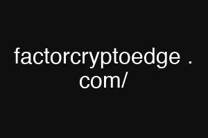 factorcryptoedge . com/
