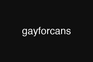 gayforcans