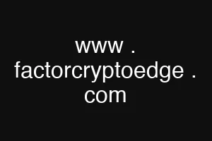 www . factorcryptoedge . com